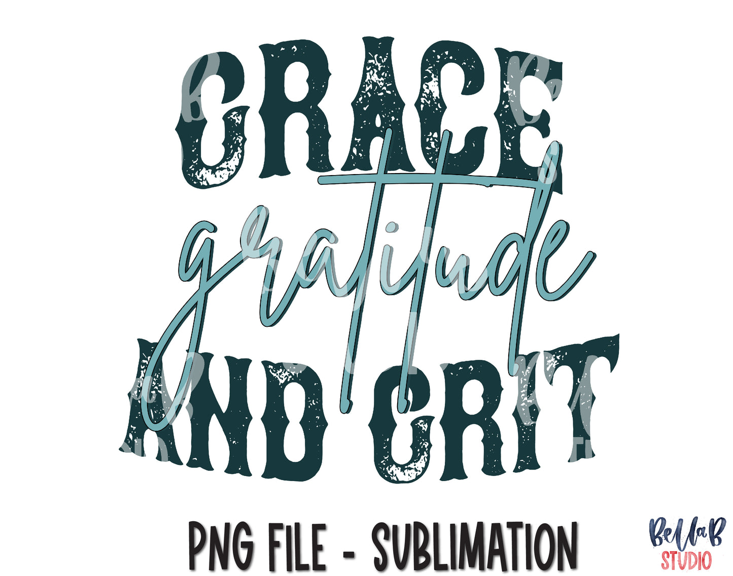 Grace Gratitude And Grit Sublimation Design