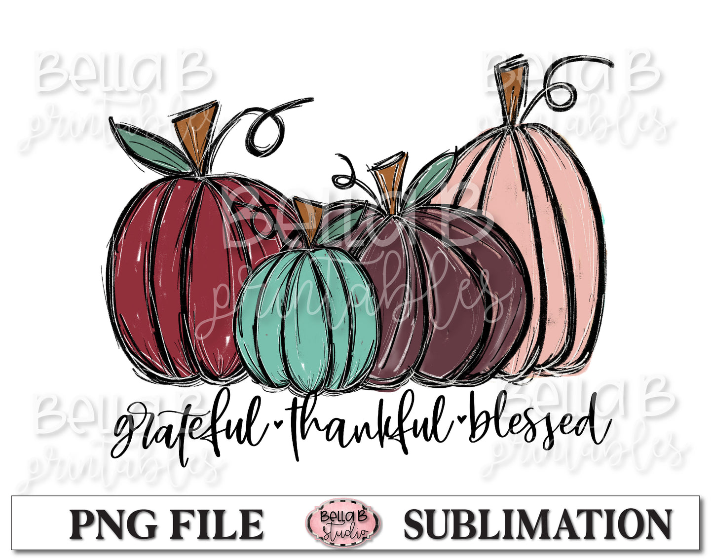 Grateful Thankful Blessed Sublimation Design, Fall Pumpkins, Hand Drawn