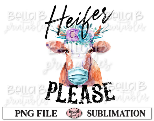 Heifer Please Sublimation Design, Funny Social Distancing Design