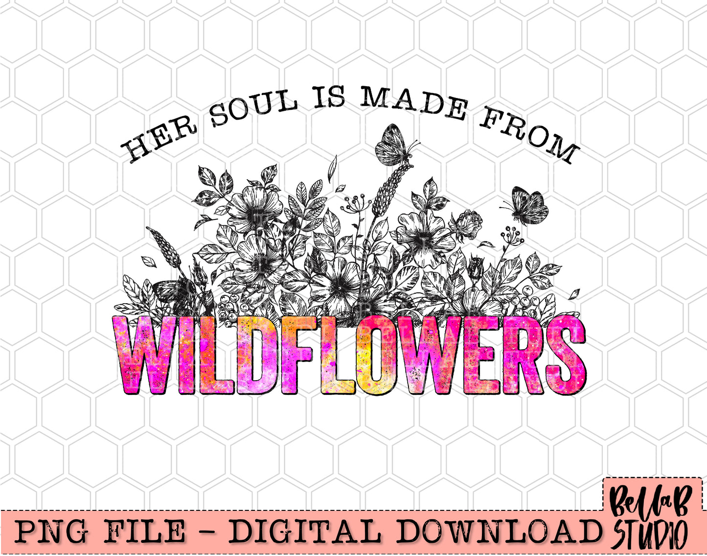 Her Soul Is Made From Wildflowers Sublimation Design