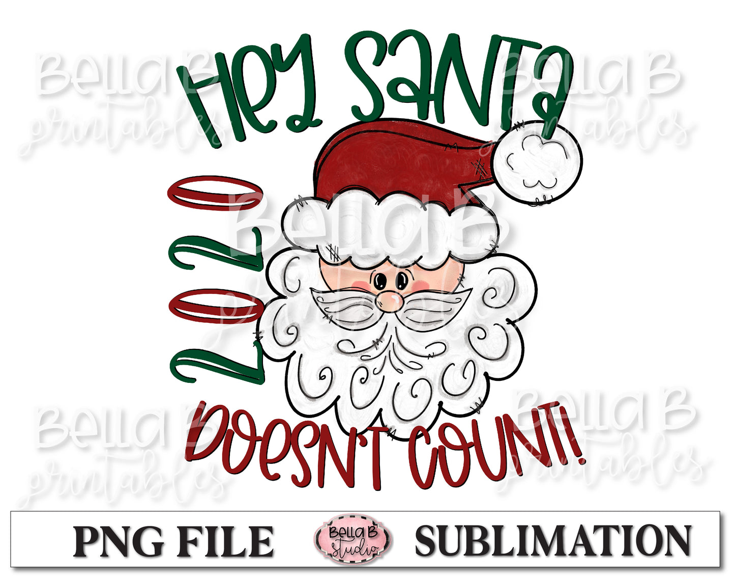 Hey Santa 2020 Doesn't Count Sublimation Design