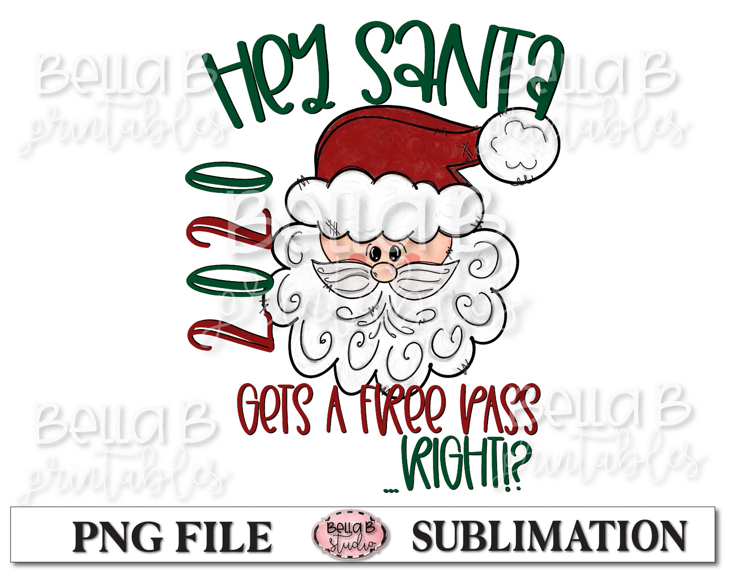 Hey Santa 2020 Gets a Free Pass Right Sublimation Design