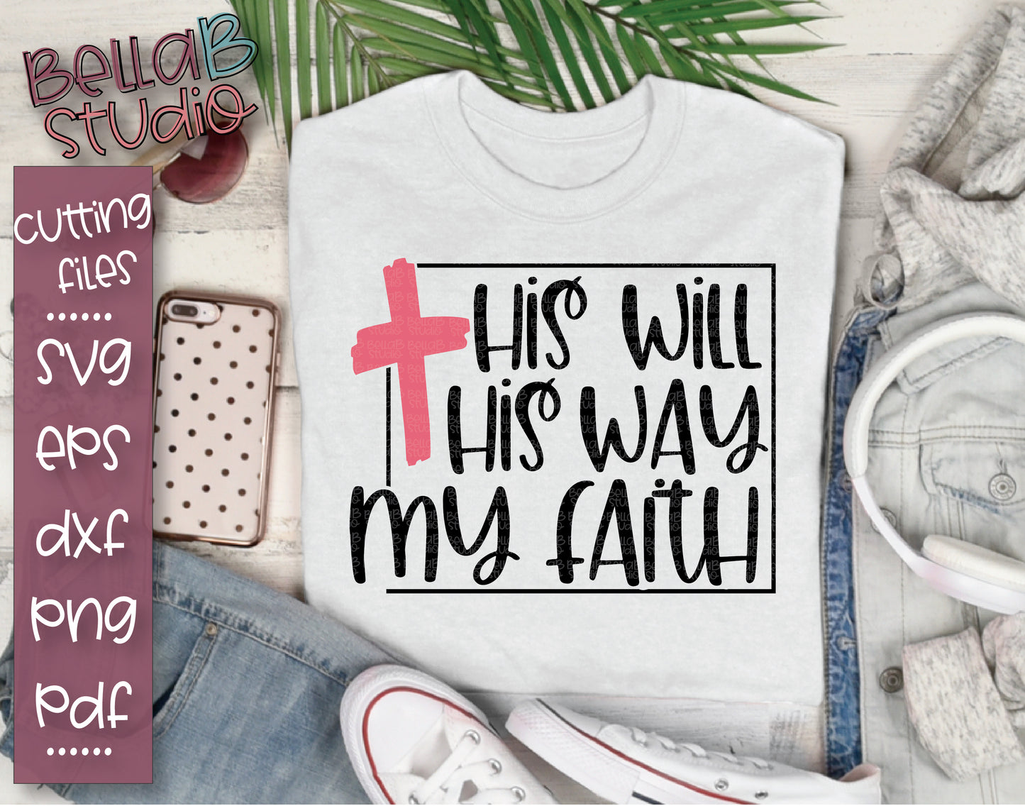 His Will His Way My Faith SVG File