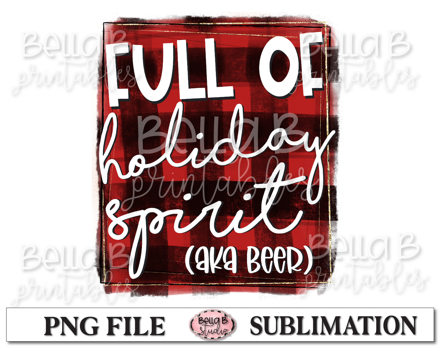 Full Of Holiday Spirit AKA Beer Sublimation Design