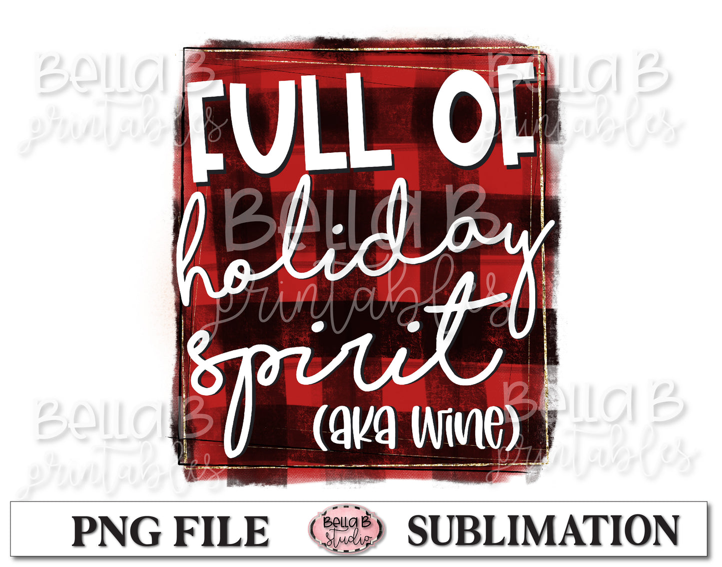 Full Of Holiday Spirit AKA Wine Sublimation Design