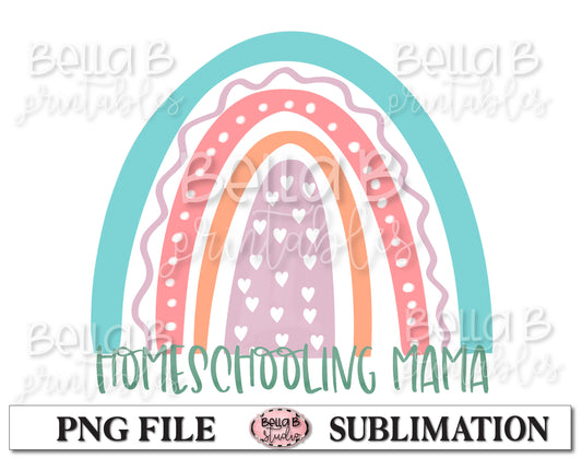 Rainbow - Home Schooling Mama Sublimation Design