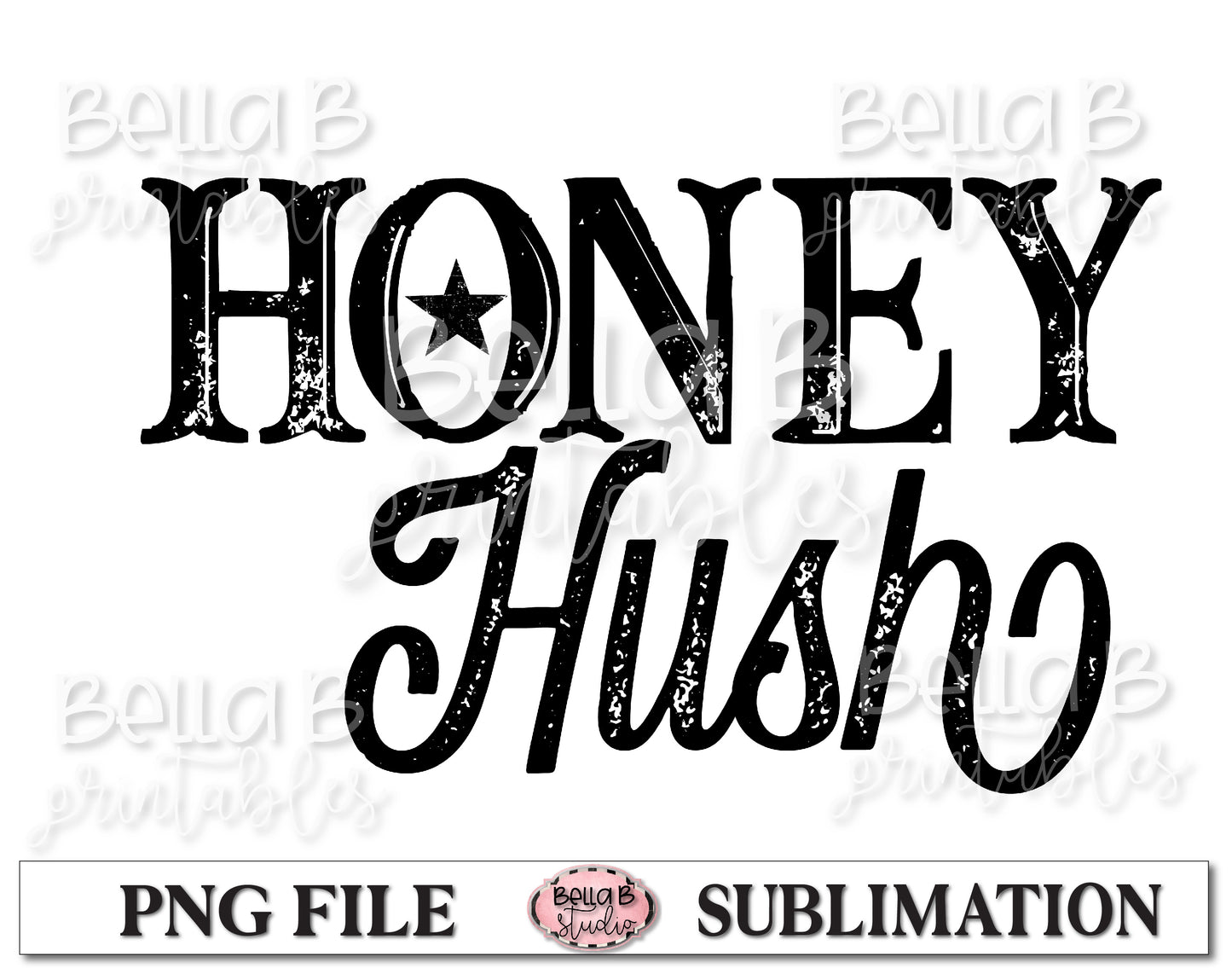 Honey Hush Sublimation Design