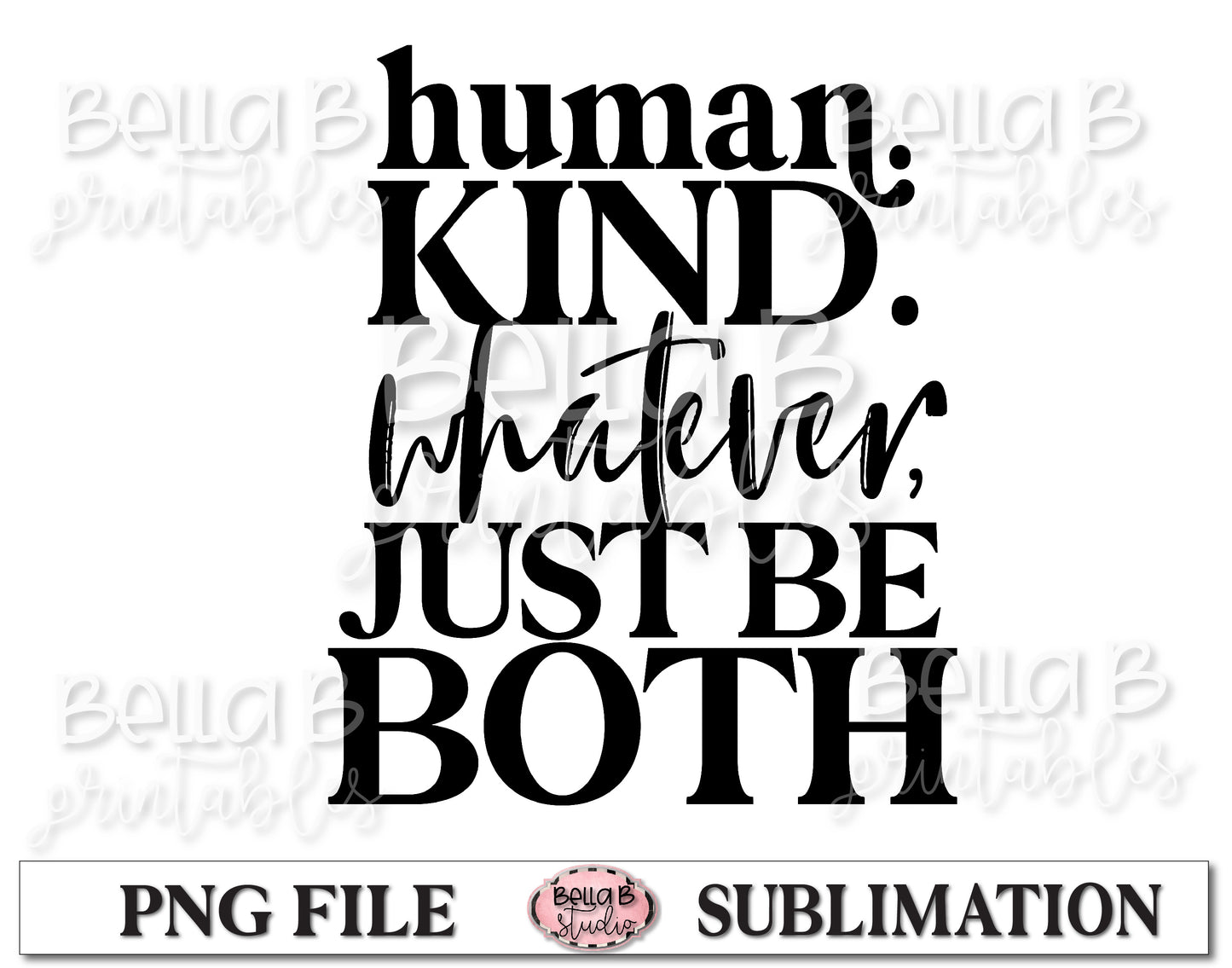 Human Kind Be Both Sublimation Design