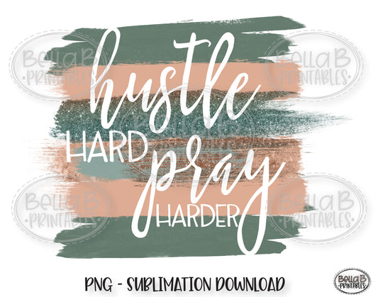 Hustle Hard Pray Harder Sublimation Design, Christian Design