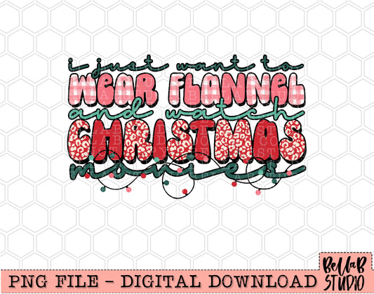 I Just Want To Wear Flannel and Watch Christmas Movies PNG Design