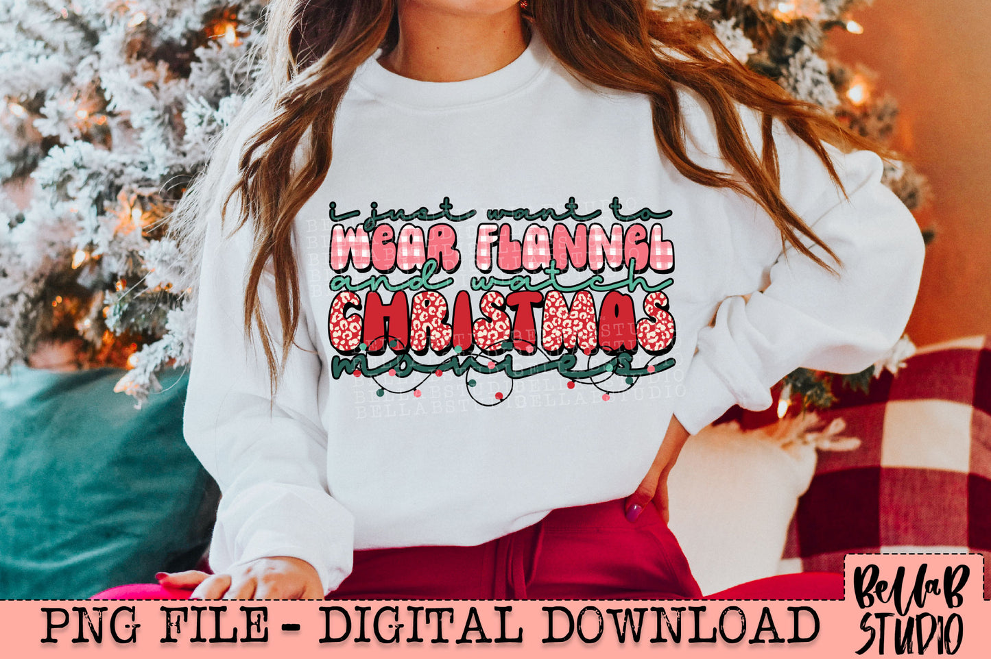 I Just Want To Wear Flannel and Watch Christmas Movies PNG Design