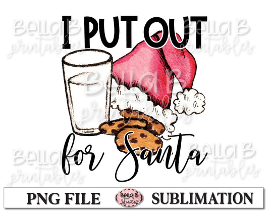I Put Out For Santa Sublimation Design