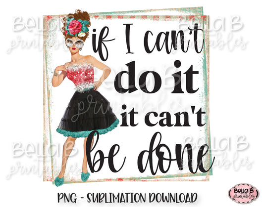 Retro Girl Sublimation Design, Vintage Pin Up, If I Cant Do It It Cant Be Done