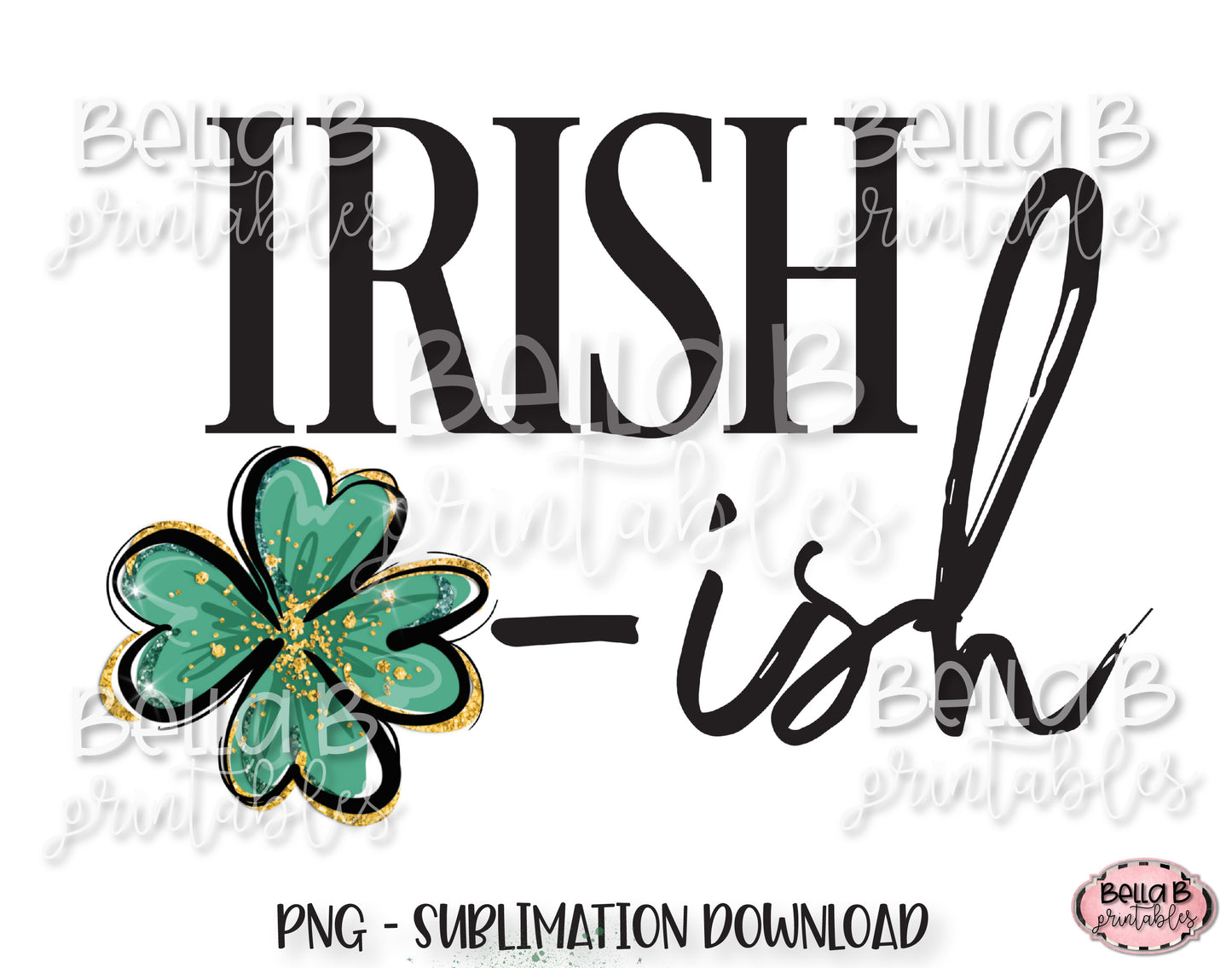 St Patricks Day Sublimation Design, Irish ISH Sublimation