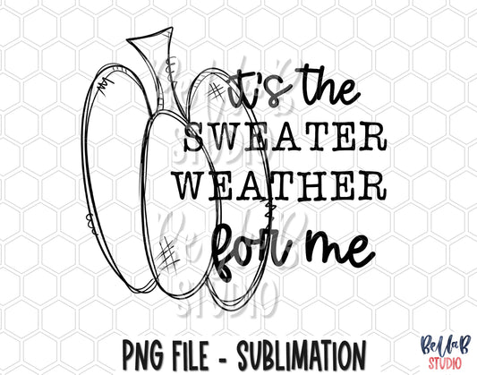 Black It's The Sweater Weather For Me Sublimation Design