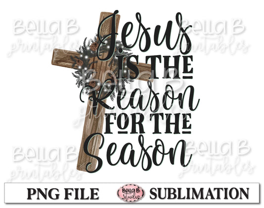 Jesus Is The Reason For The Season Sublimation Design