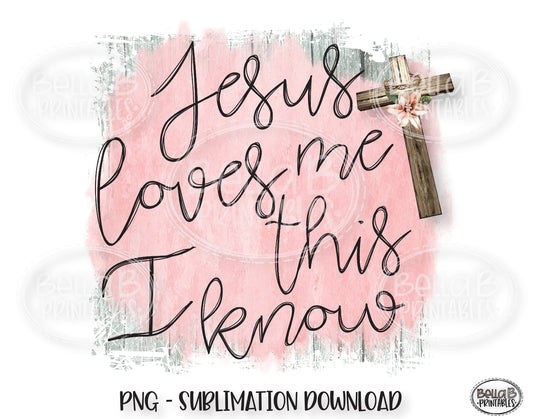 Jesus Loves Me This I Know Sublimation Design, Christian Design