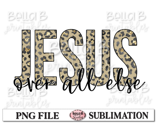 Jesus Over All Else Sublimation Design, Christian Design
