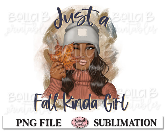 Just A Fall Kinda Girl Sublimation Design, Fall Girl