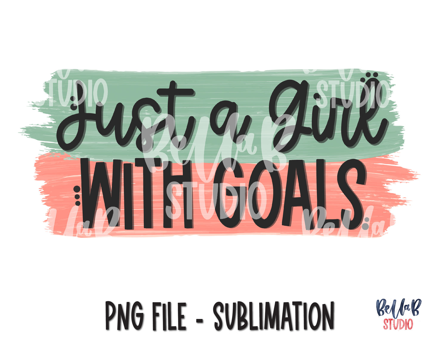 Just A Girl With Goals Sublimation Design