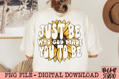 Just Be Who God Made You To Be PNG Design