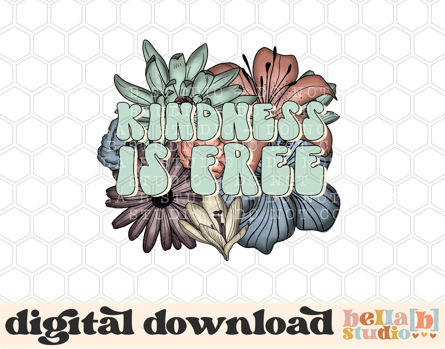 Kindness Is Free Floral PNG Design