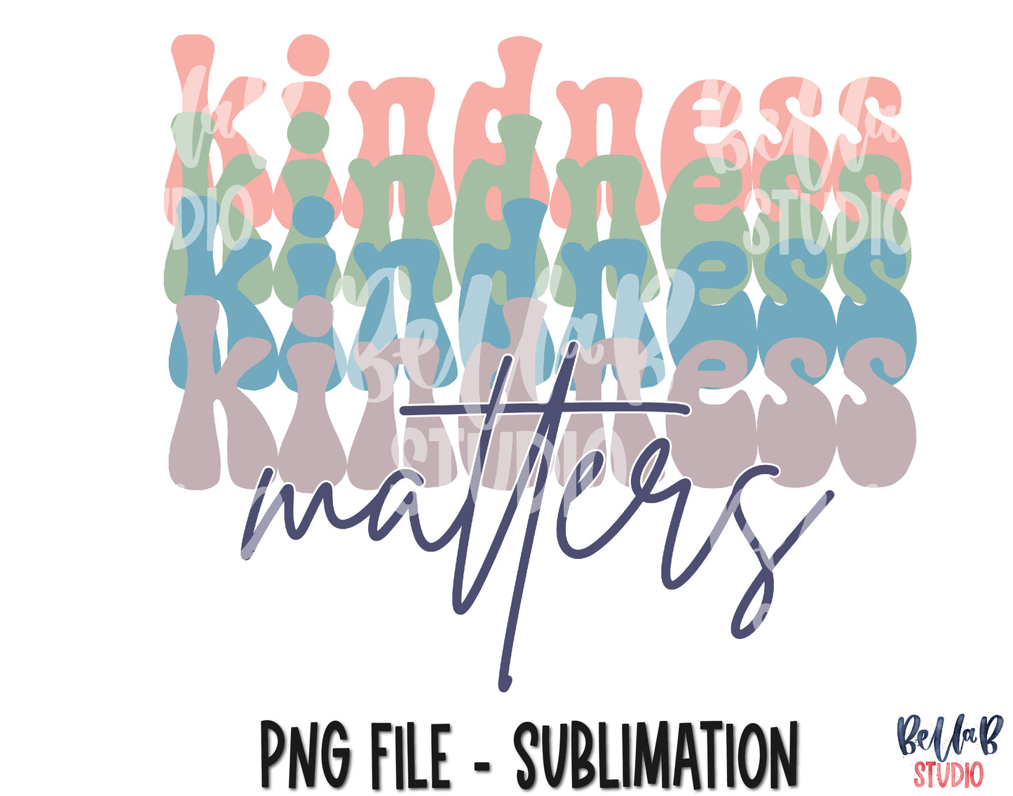 Kindness Matters Sublimation Design