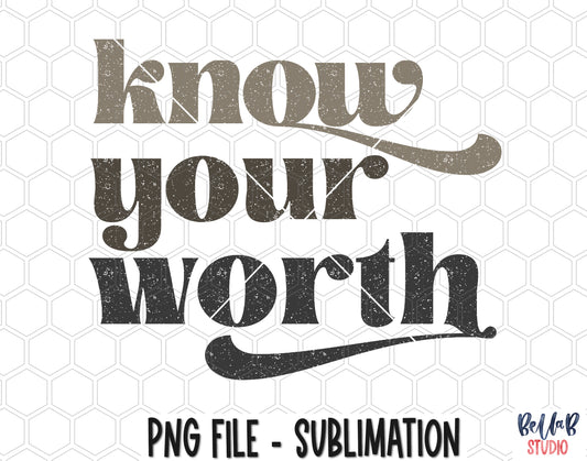 Know Your Worth Sublimation Design