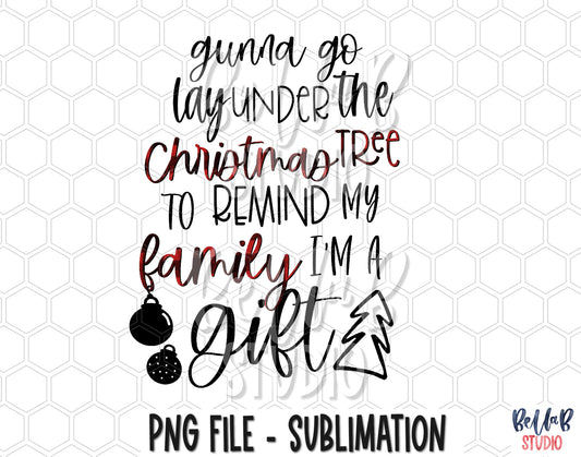 Gunna Go Lay Under The Christmas Tree Sublimation Design
