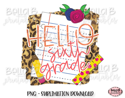 Hello Sixth Grade Sublimation Design, School Design