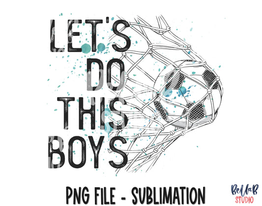 Let's Do This Boys Soccer Sublimation Design