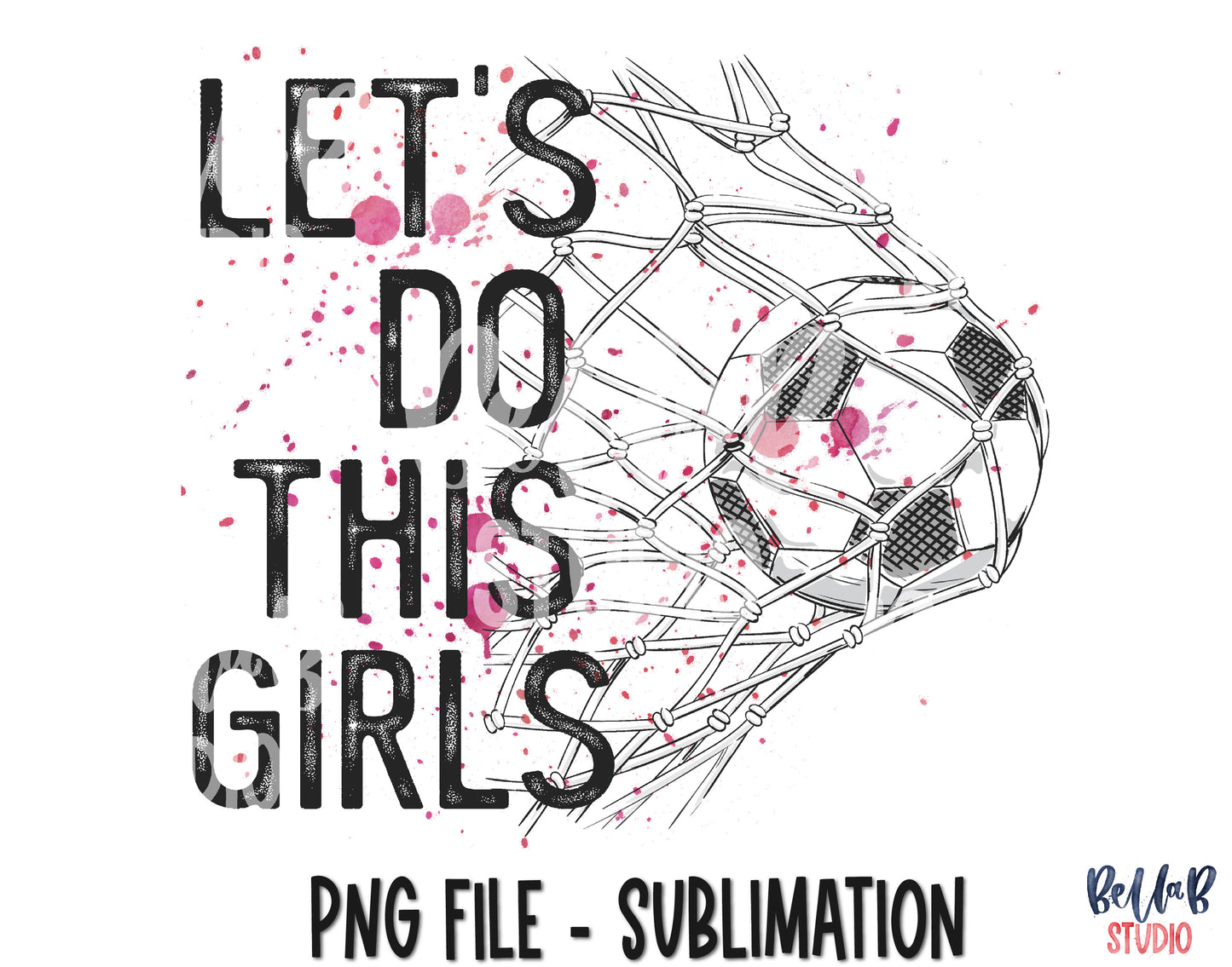 Let's Do This Girls Soccer Sublimation Design