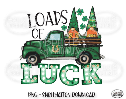 St Patricks Day Sublimation Design, Loads Of Luck Vintage Truck Sublimation