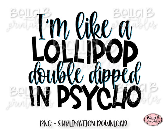 Funny Psycho Sublimation Design, Lollipop Double Dipped In Psycho