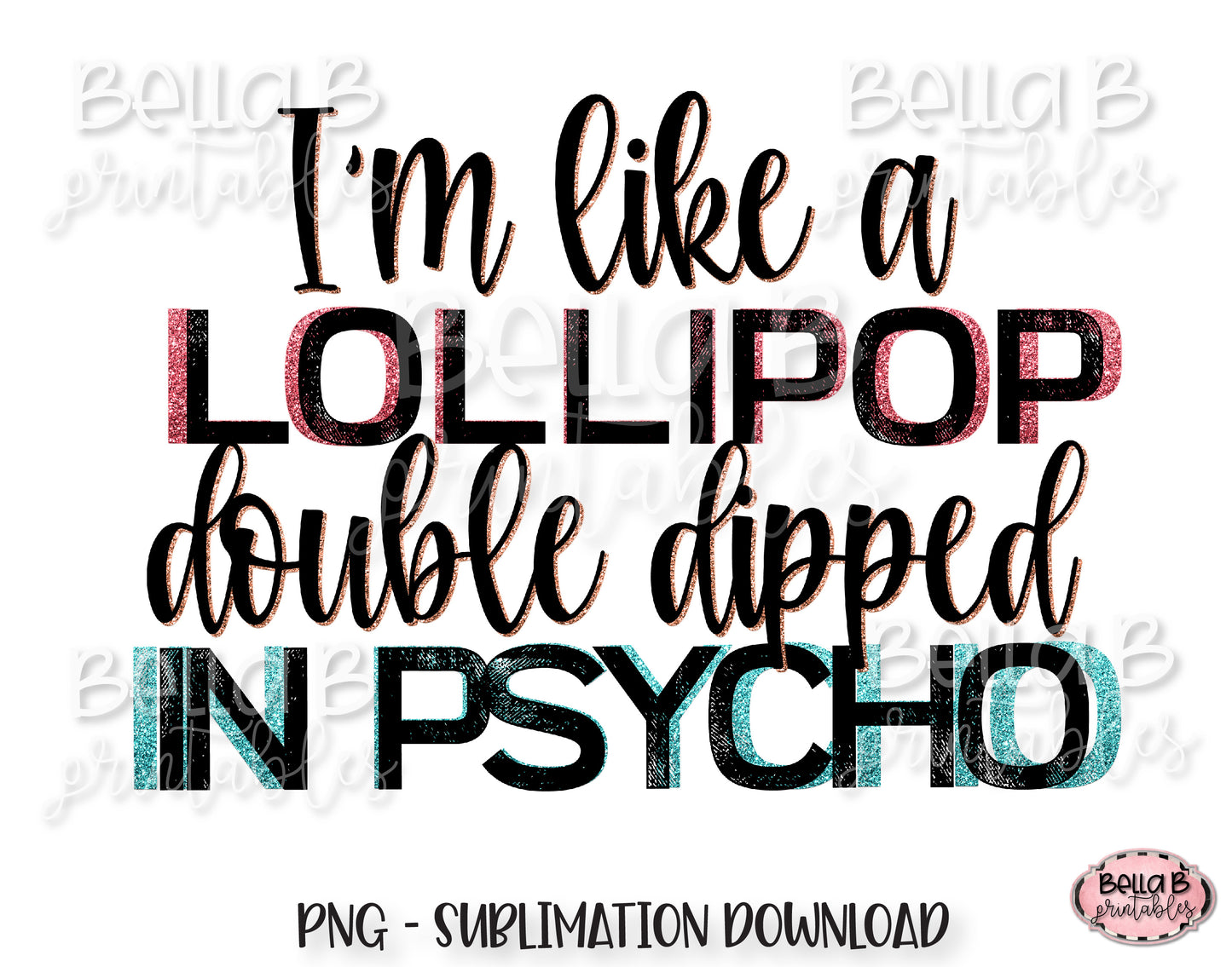 Funny Psycho Sublimation Design, Lollipop Double Dipped In Psycho
