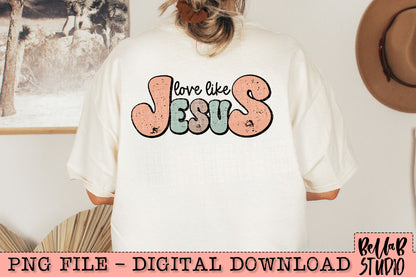 Love Like Jesus PNG Design