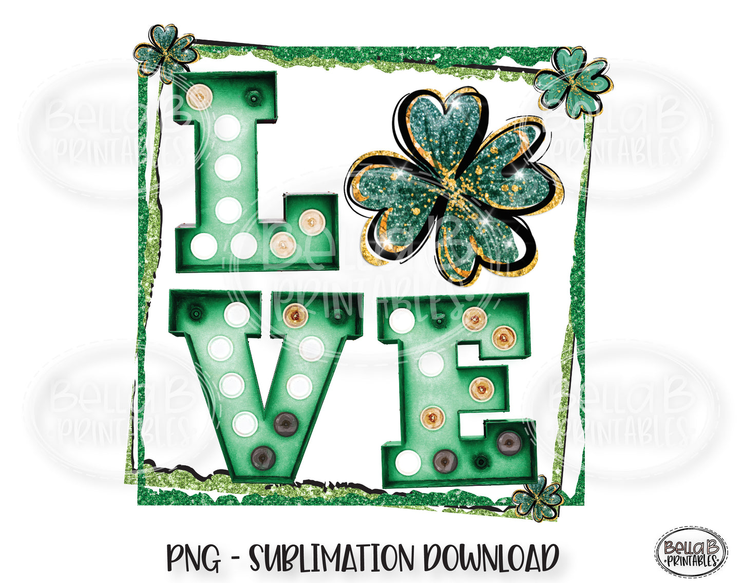 St Patricks Day Sublimation Design, LOVE Clover Marquee Sublimation