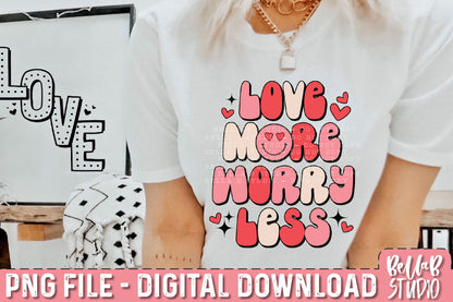 Love More Worry Less PNG Sublimation Design