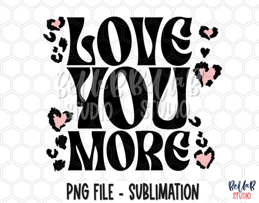 Retro Love You More PNG Sublimation Design