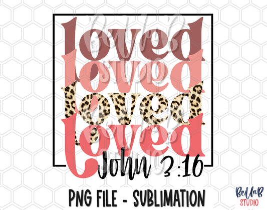 Loved John 3:16 Stack PNG Sublimation Design