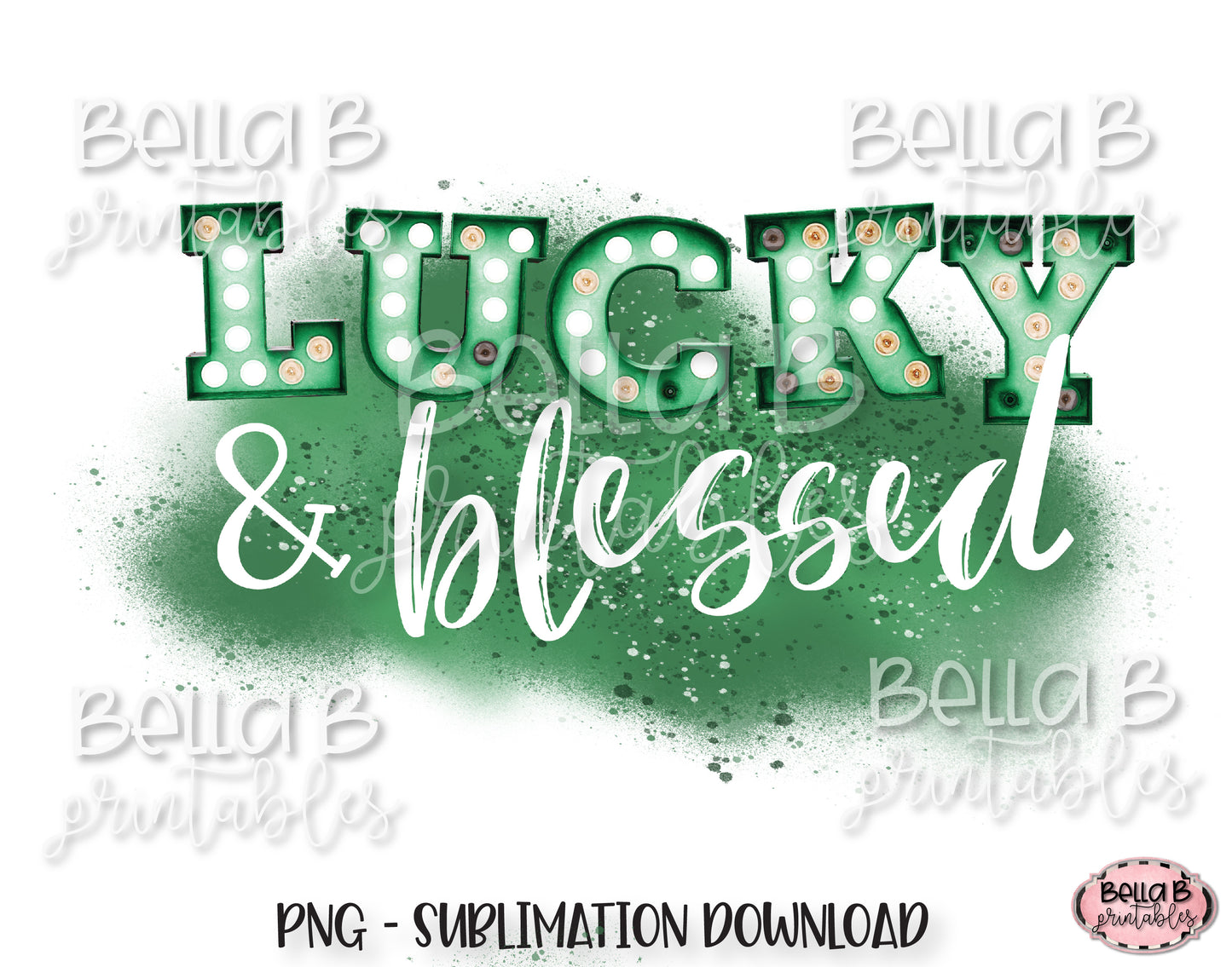 St Patricks Day Sublimation Design, Lucky and Blessed Marquee Sublimation