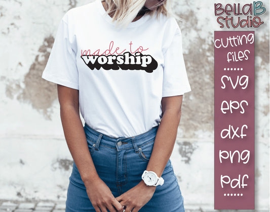 Made To Worship SVG File