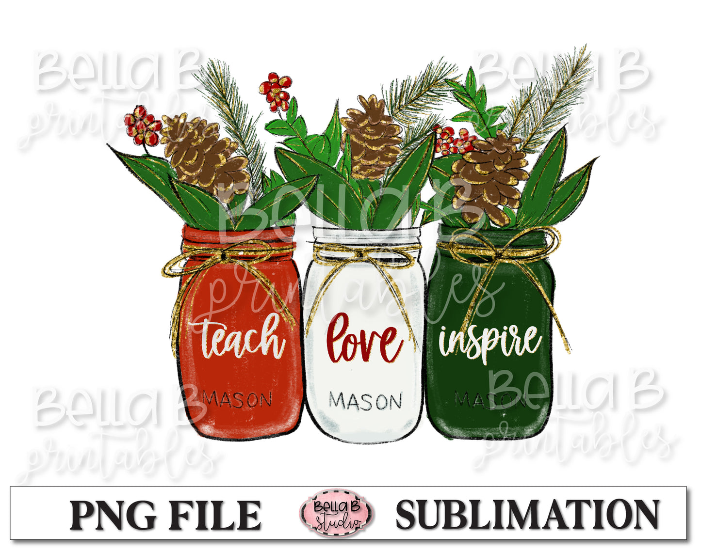 Christmas Mason Jar Sublimation Design, Teach Love Inspire