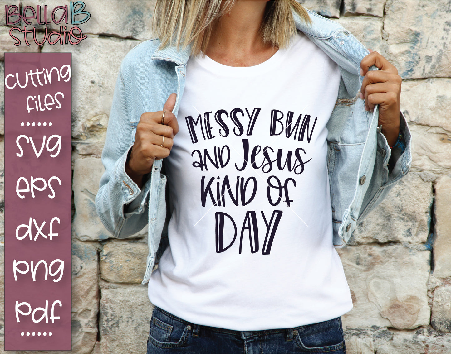 Messy Bun and Jesus Kinda Day SVG File