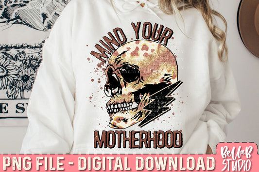 Mind Your Own Motherhood Skull and Bolt PNG Sublimation Design