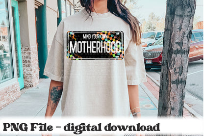 Mind Your Own Motherhood Licence Plate PNG Design