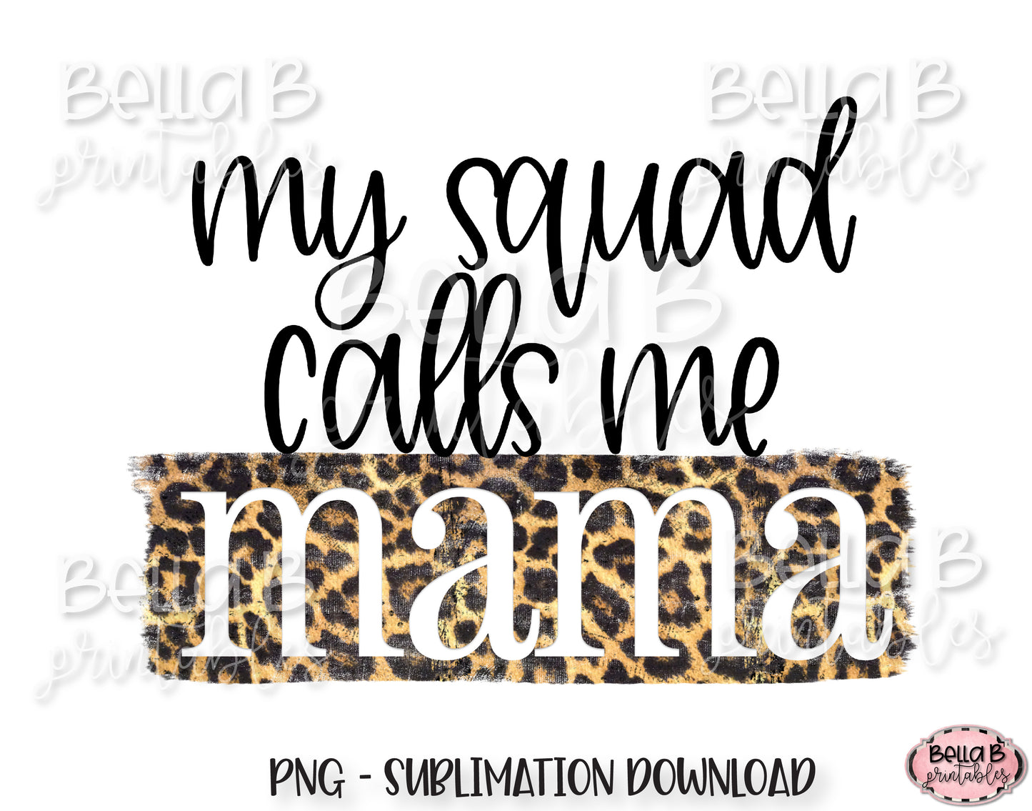 My Squad Calls Me Mama Sublimation Design