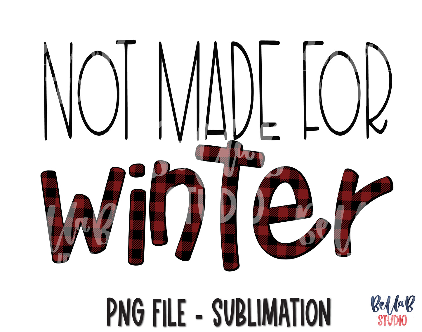 Not Made For Winter Plaid Sublimation Design
