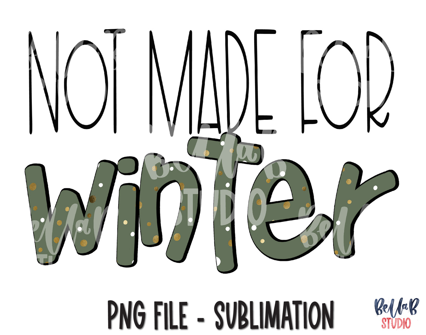 Not Made For Winter Sublimation Design