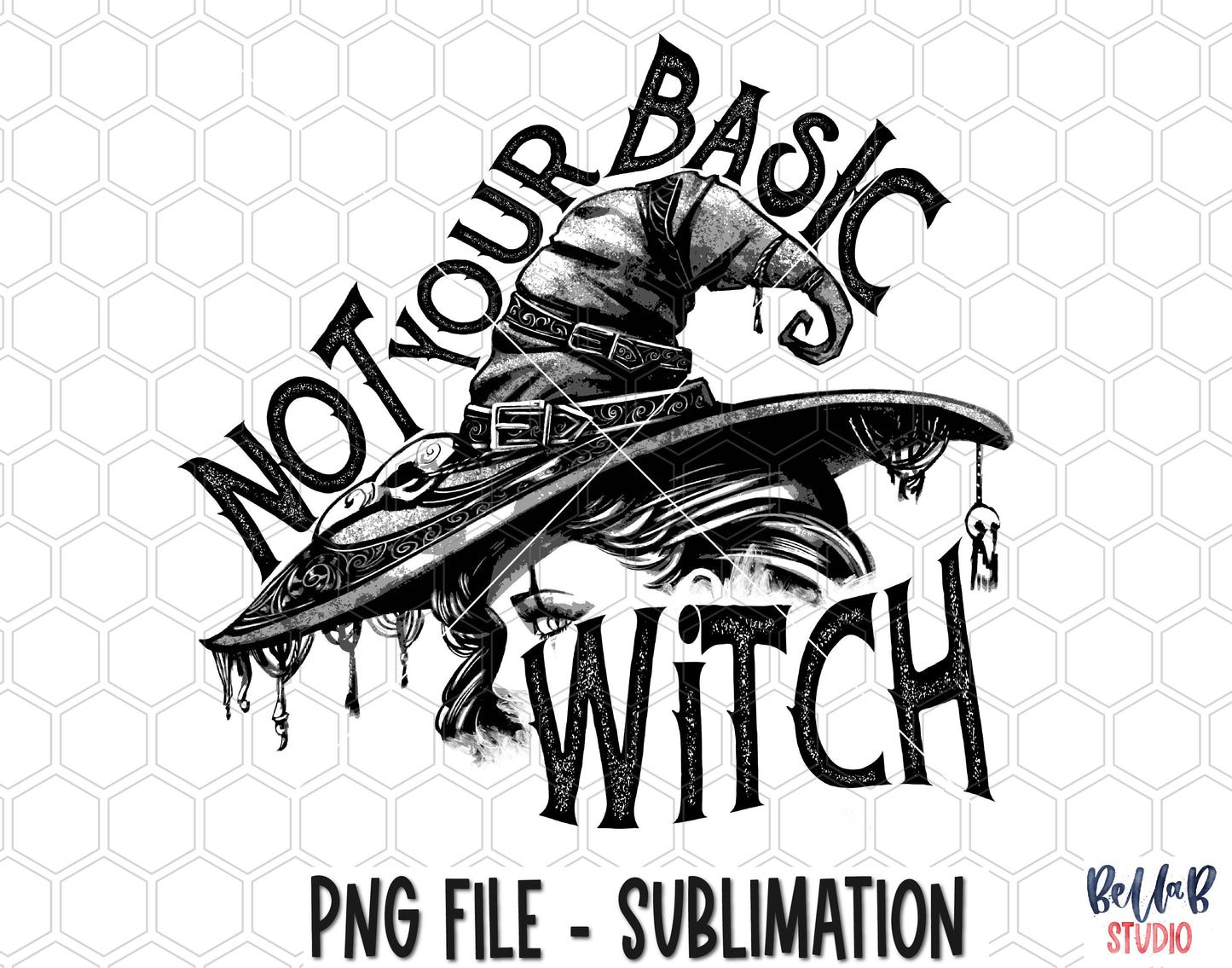 Not Your Basic Witch Sublimation Design